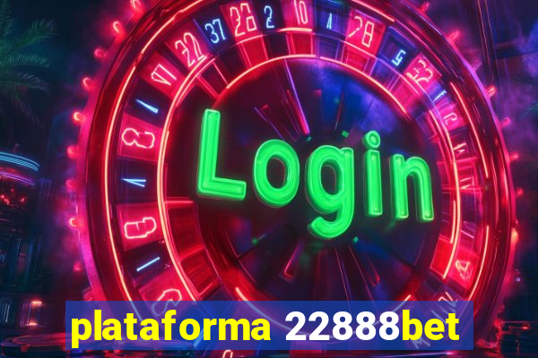 plataforma 22888bet